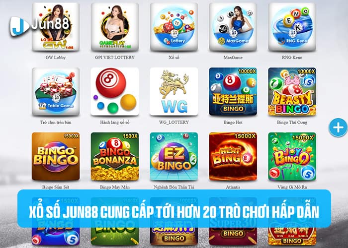 Xố Số Jun88 cung cấp hơn 20 trò chơi hấp dẫn Xố Số Jun88 cung cấp hơn 20 trò chơi hấp dẫn